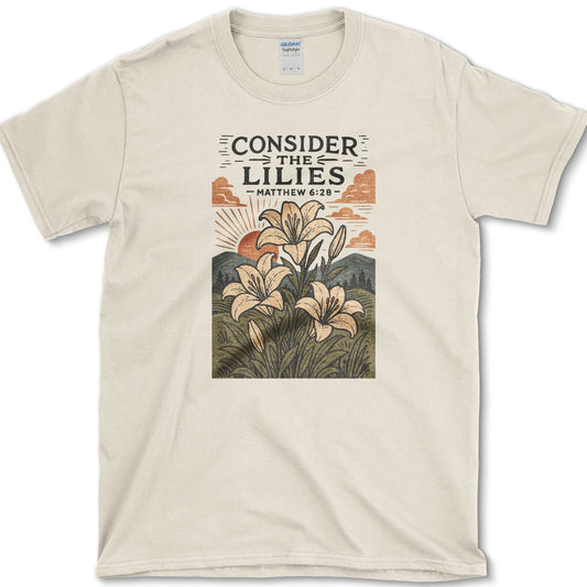 Consider The Lilies artwork featuring lily and Matthew 6:28 on a T-shirt