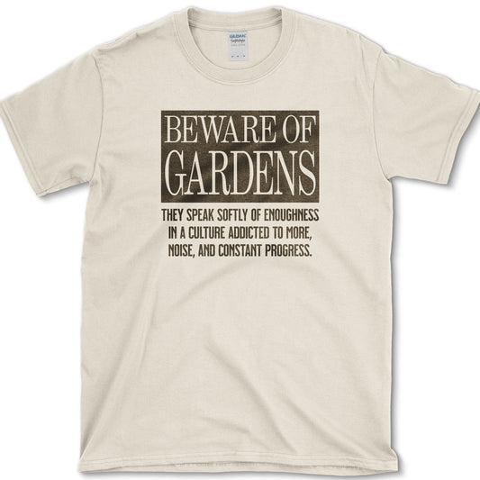 Beware of Gardens T-Shirt Essential Tees / S / Natural Physical Item