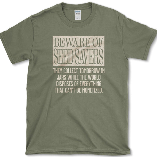 Beware of Seed Savers T-Shirt Essential Tees / S / Military Green Physical Item
