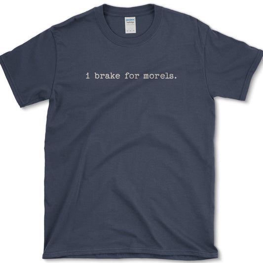 Brake for Morels T-Shirt Physical Item