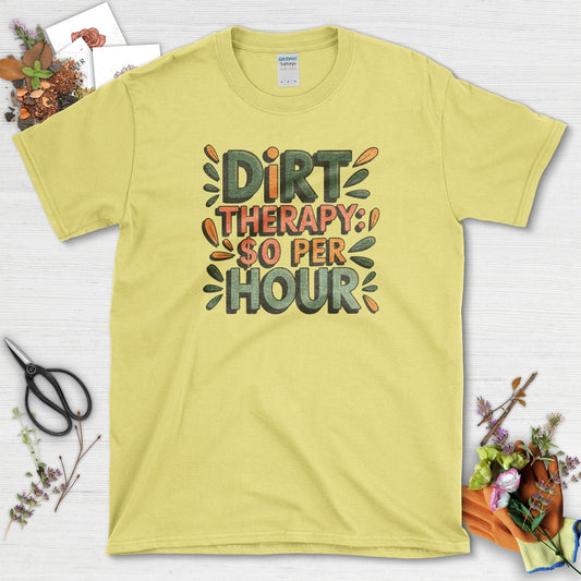 Dirt Therapy $0 / Hour T-Shirt Cornsilk / S T-Shirt