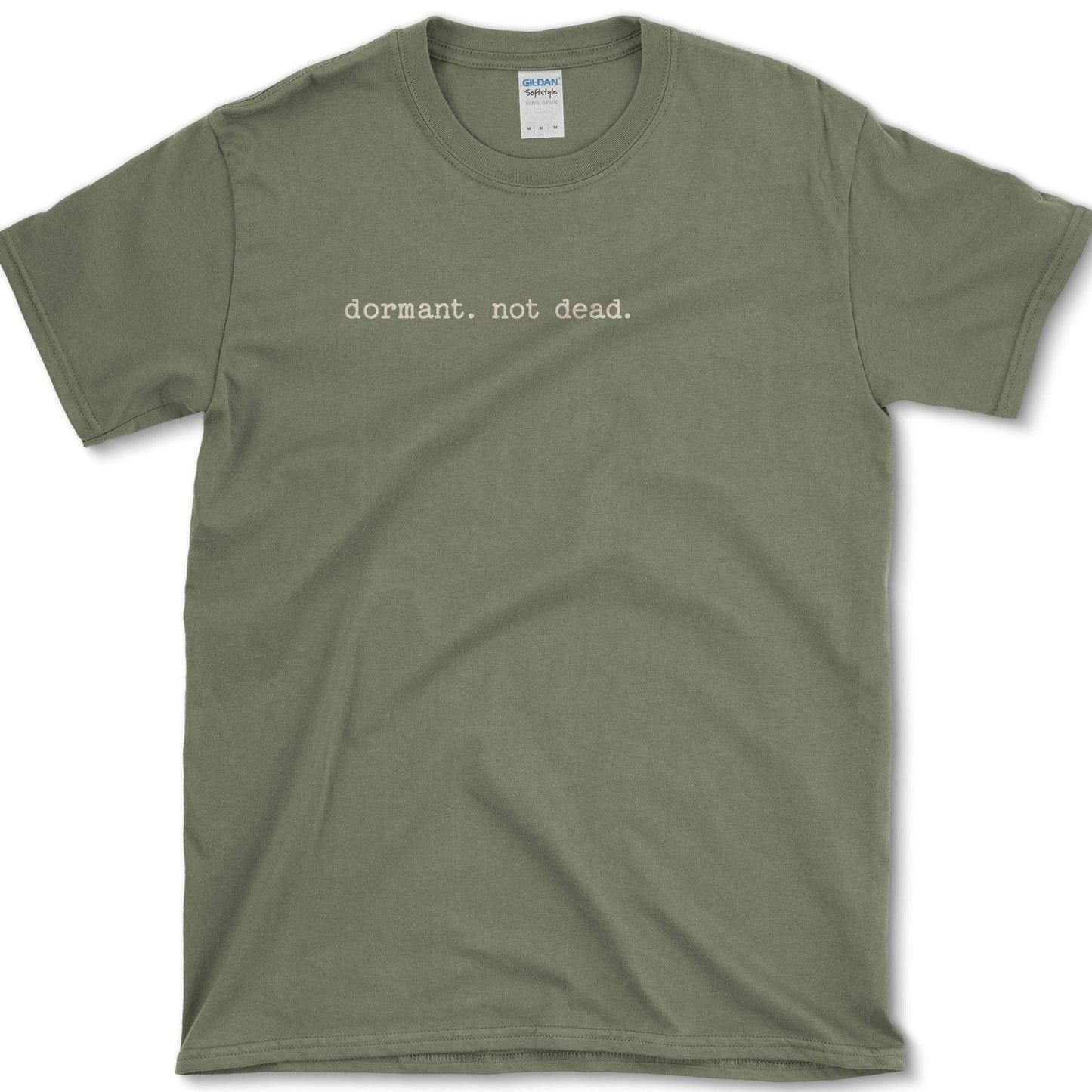 Dormant Not Dead T-Shirt Essential Tees / S / Military Green Physical Item