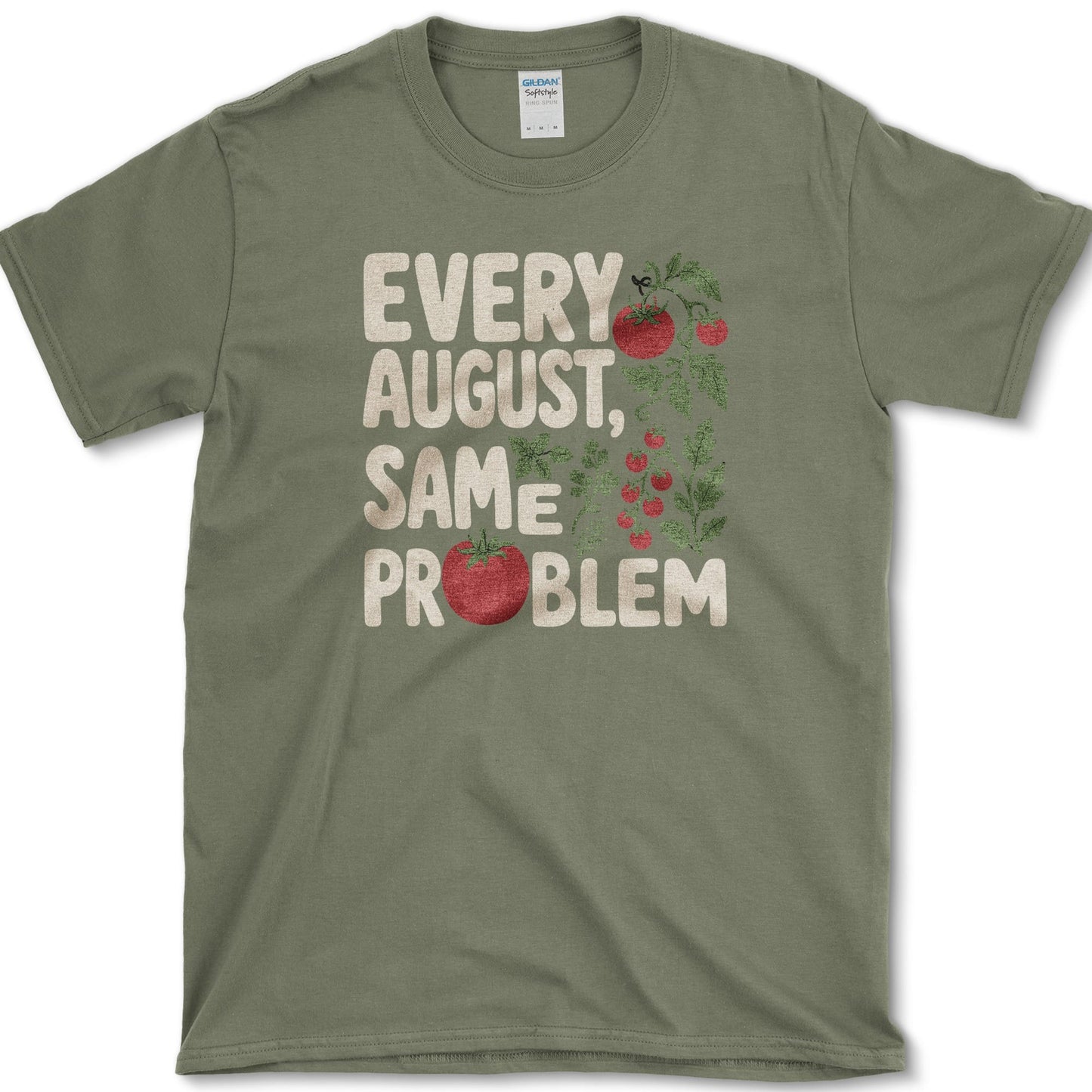 Every August Same Problem T-Shirt S / Military Green Essential Tees