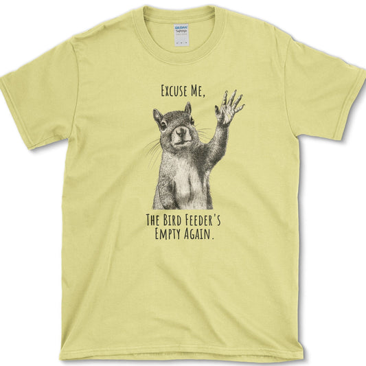 Excuse Me, Bird Feeder's Empty T-Shirt Cornsilk / S Essential Tees