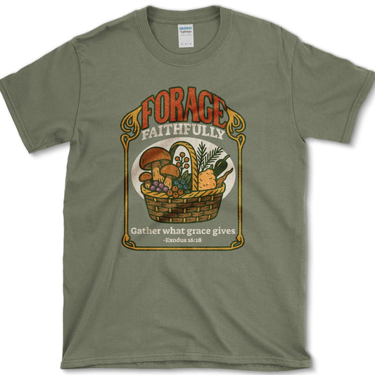 Forage Faithfully T-Shirt Military Green / S Physical Item