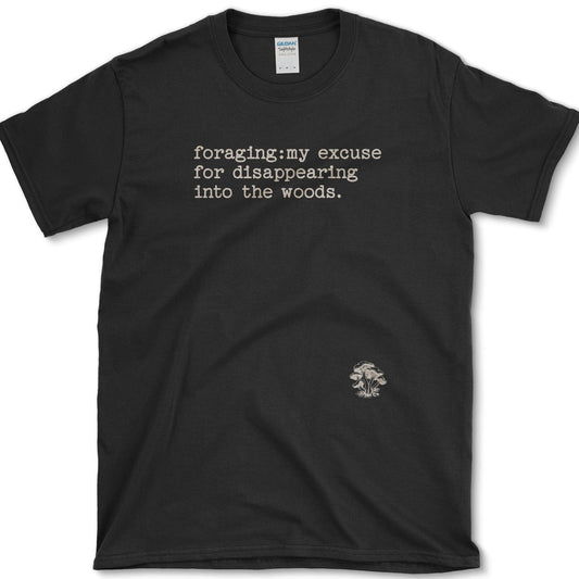 Foraging Excuse for Disappearing T-Shirt Essential Tees / S / Black Physical Item