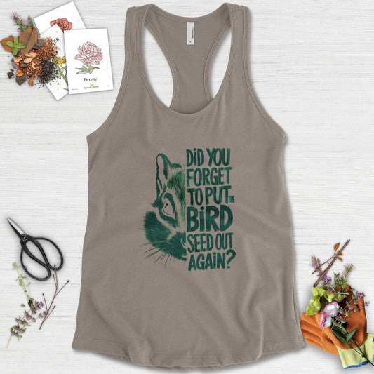 Forget The Bird Seed Racerback Racerback / XS / Warm Grey Physical Item