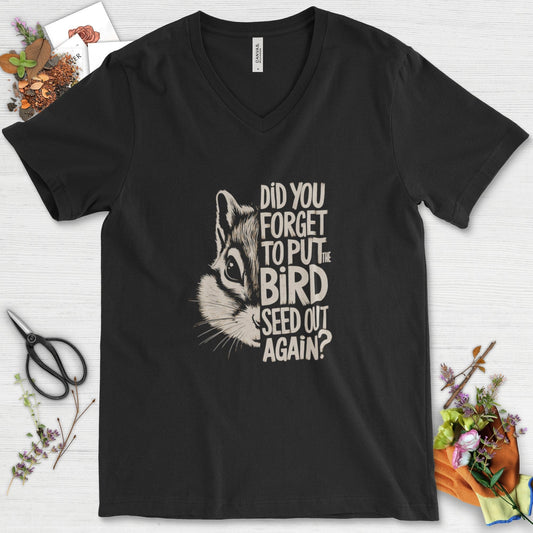 Forget The Bird Seed V-Neck Black / S Physical Item