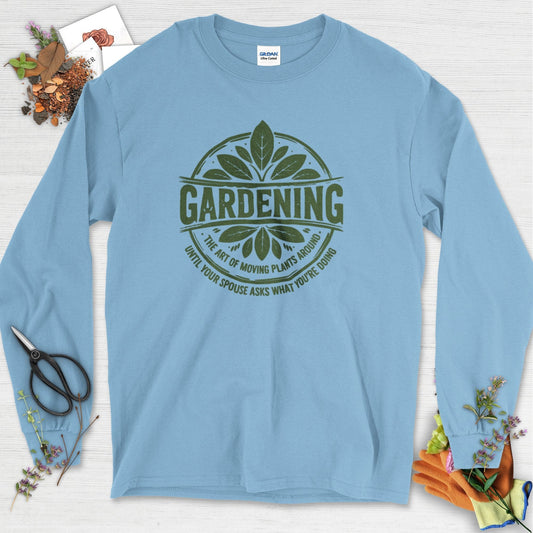 Gardening Art of Moving Plants Long Sleeve Light Blue / S T-Shirt
