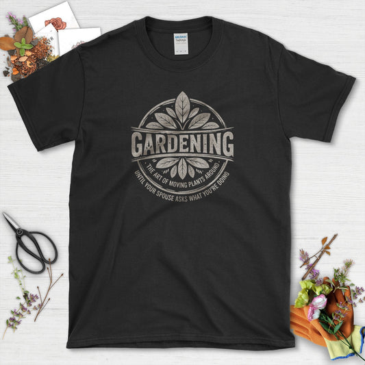 Gardening Art of Moving Plants T-Shirt Black / S Physical Item