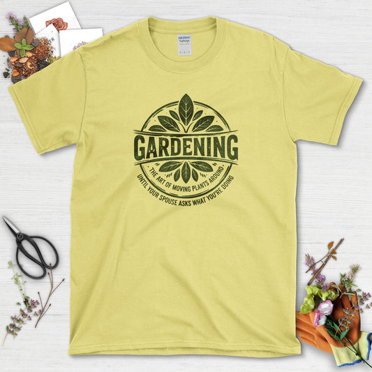 Gardening Art of Moving Plants T-Shirt Cornsilk / S Physical Item