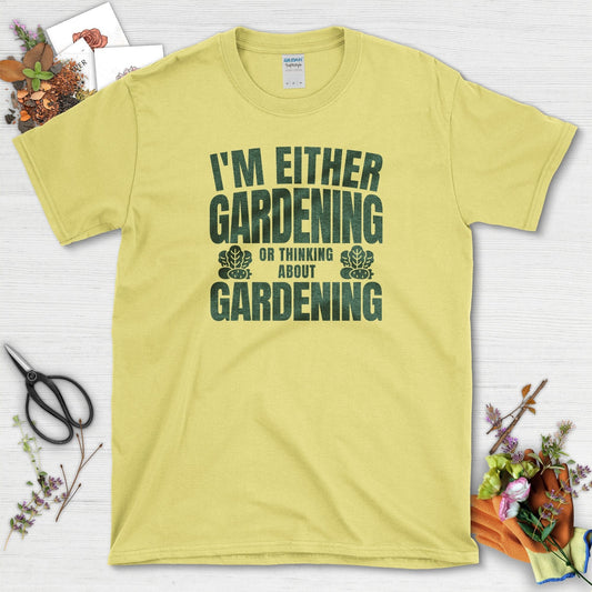 Gardening or Thinking About Gardening T-Shirt Cornsilk / S T-Shirt