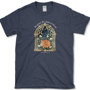 He Gives His Beloved Sleep T-Shirt