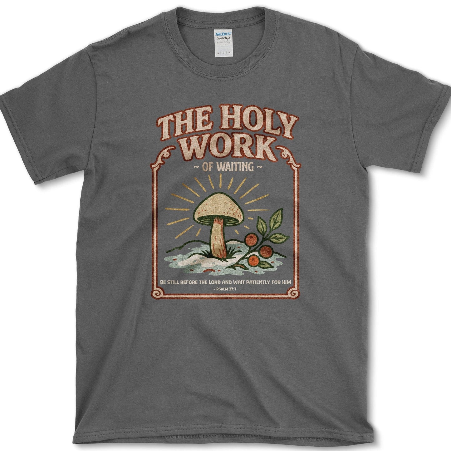Holy Work of Waiting T-Shirt Essential Tees / S / Dark Heather Physical Item