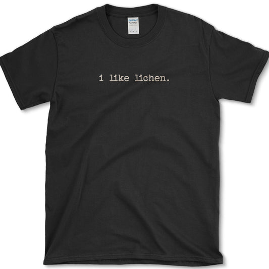I Like Lichen T-Shirt Essential Tees / S / Black Physical Item