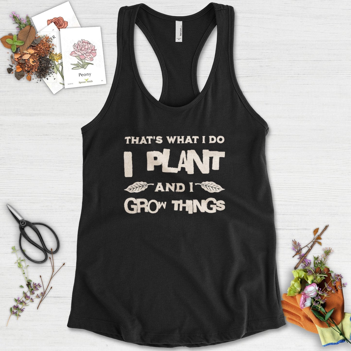 I Plant And I Grow Things Racerback Racerback / XS / Black Physical Item