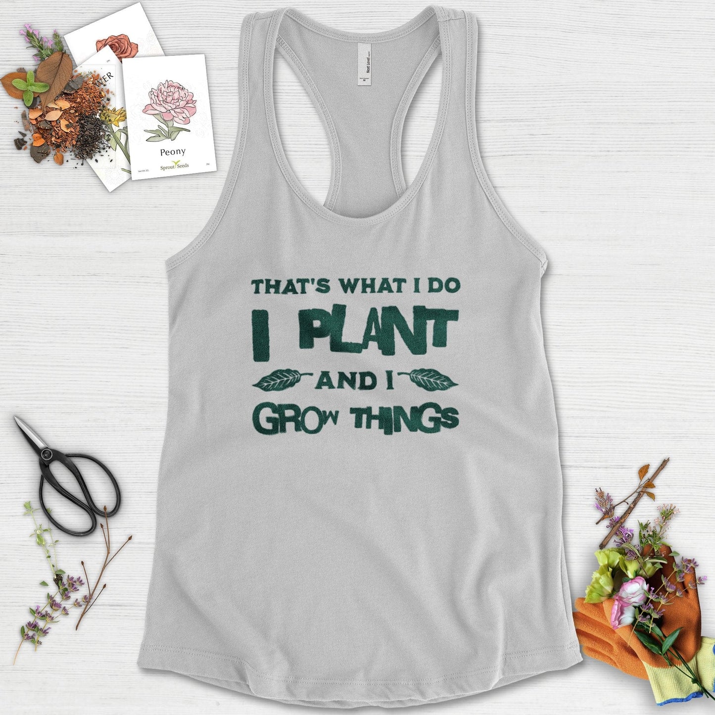 I Plant And I Grow Things Racerback Racerback / XS / Heather Grey Physical Item