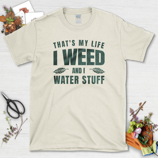 I Weed And I Water Stuff T-Shirt Natural / S T-Shirt