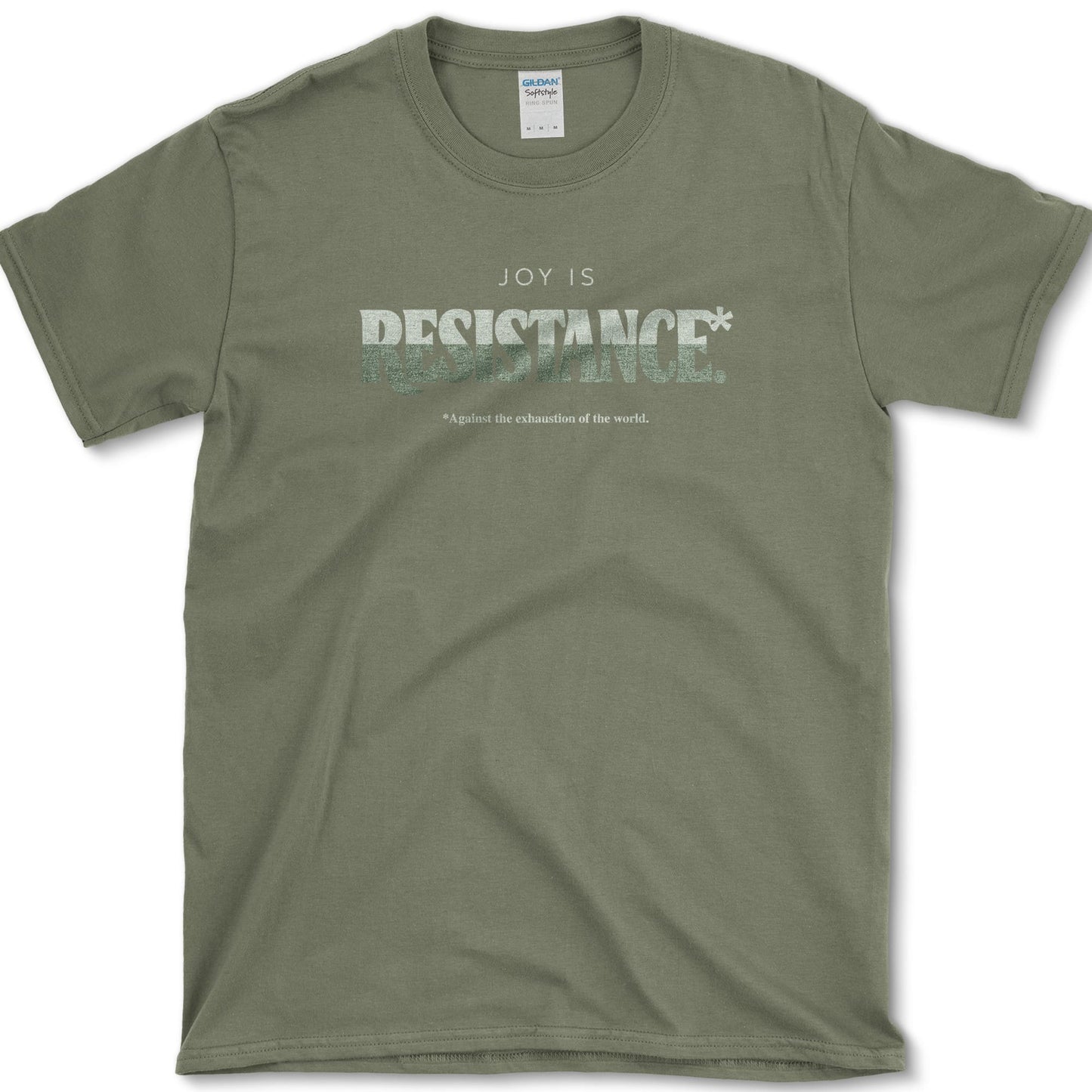 Joy Is Resistance T-Shirt Military Green / S Essential Tees