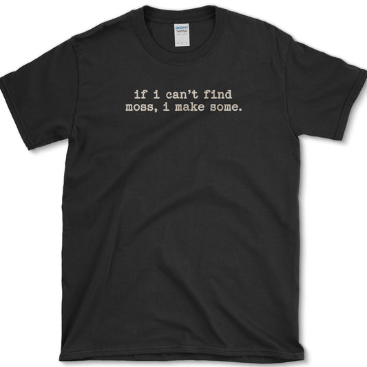 Make Some Moss T-Shirt design featuring moss artwork on a t-shirt