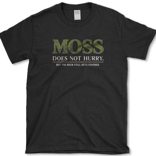 Moss Does Not Hurry T-Shirt Essential Tees / S / Black Physical Item