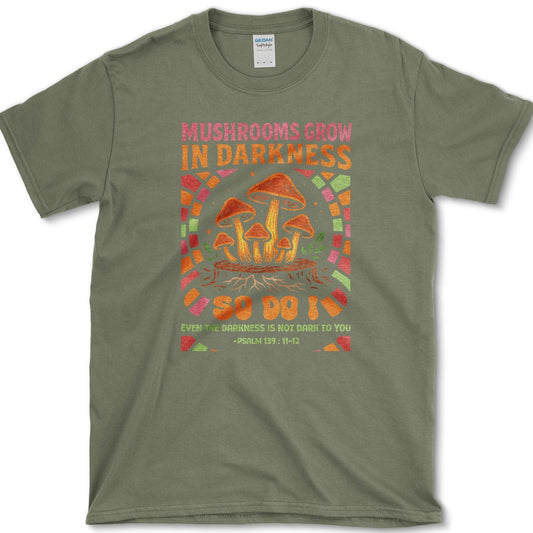 Mushrooms Grow in Darkness T-Shirt Physical Item