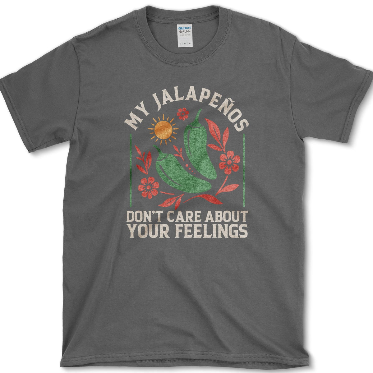 My Jalapenos Don't Care T-Shirt Dark Heather / S Essential Tees