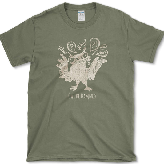 Owl Be Damned T-Shirt Military Green / S Essential Tees
