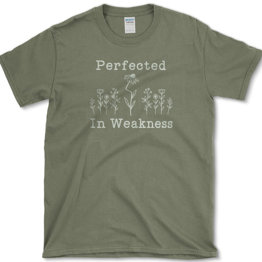 Perfected In Weakness T-Shirt S / Military Green Essential Tees