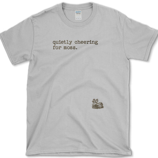 Quietly Cheering for Moss T-Shirt Essential Tees / S / Sport Grey Physical Item
