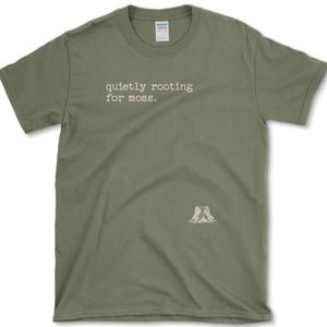 Quietly Rooting for Moss T-Shirt