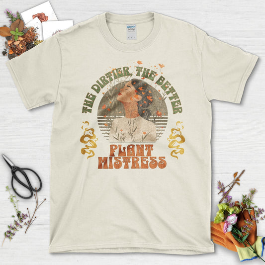 The Dirtier The Better Plant Mistress T-Shirt Natural / S T-Shirt