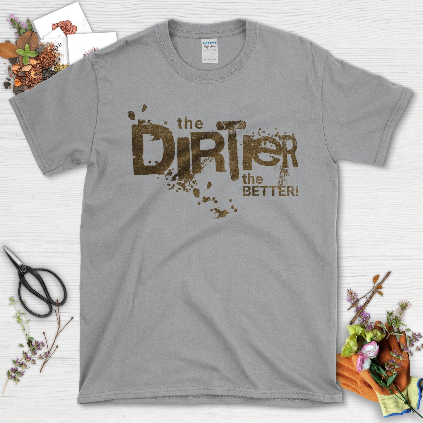 The Dirtier the Better T-Shirt Sport Grey / S T-Shirt