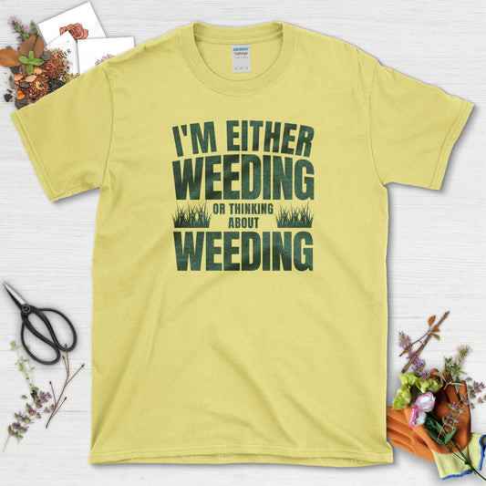 Weeding or Thinking About It T-Shirt Cornsilk / S T-Shirt