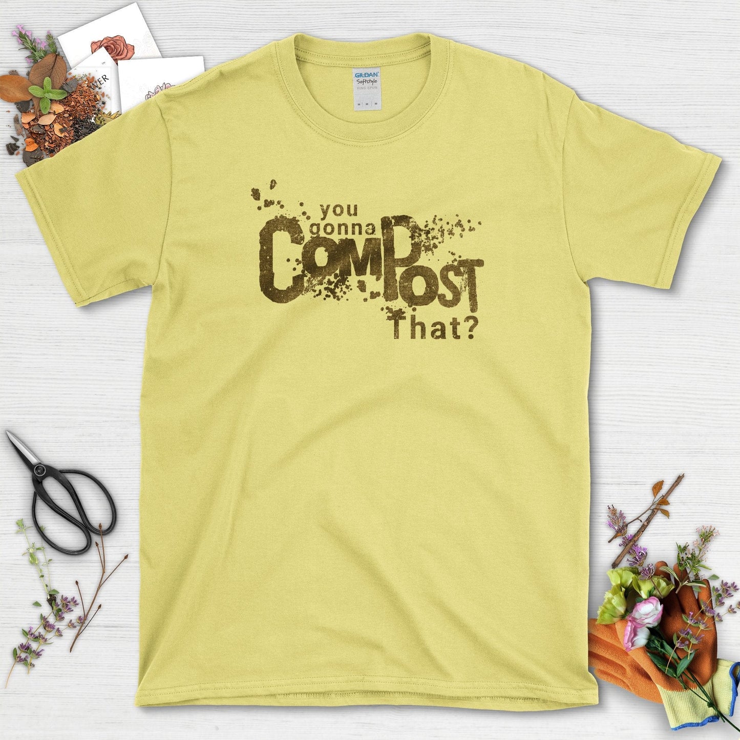 You Gonna Compost That T-Shirt Cornsilk / S T-Shirt