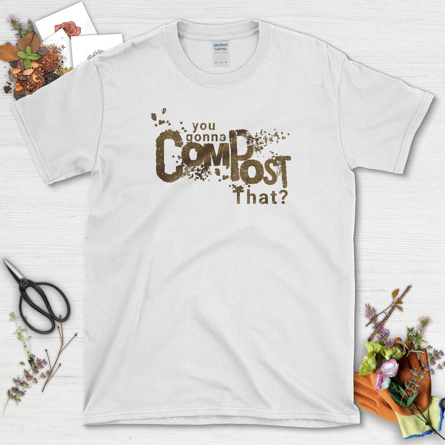 You Gonna Compost That T-Shirt White / S T-Shirt