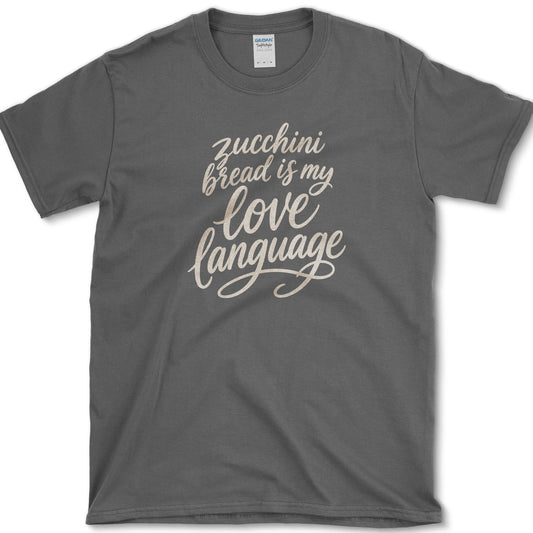 Zucchini Bread Love Language T-Shirt S / Dark Heather Essential Tees