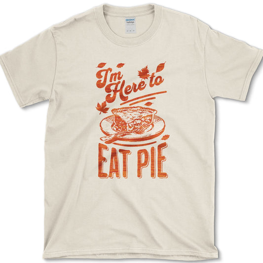 Here To Eat Pie artwork featuring fall pie and pie slice on a T-shirt