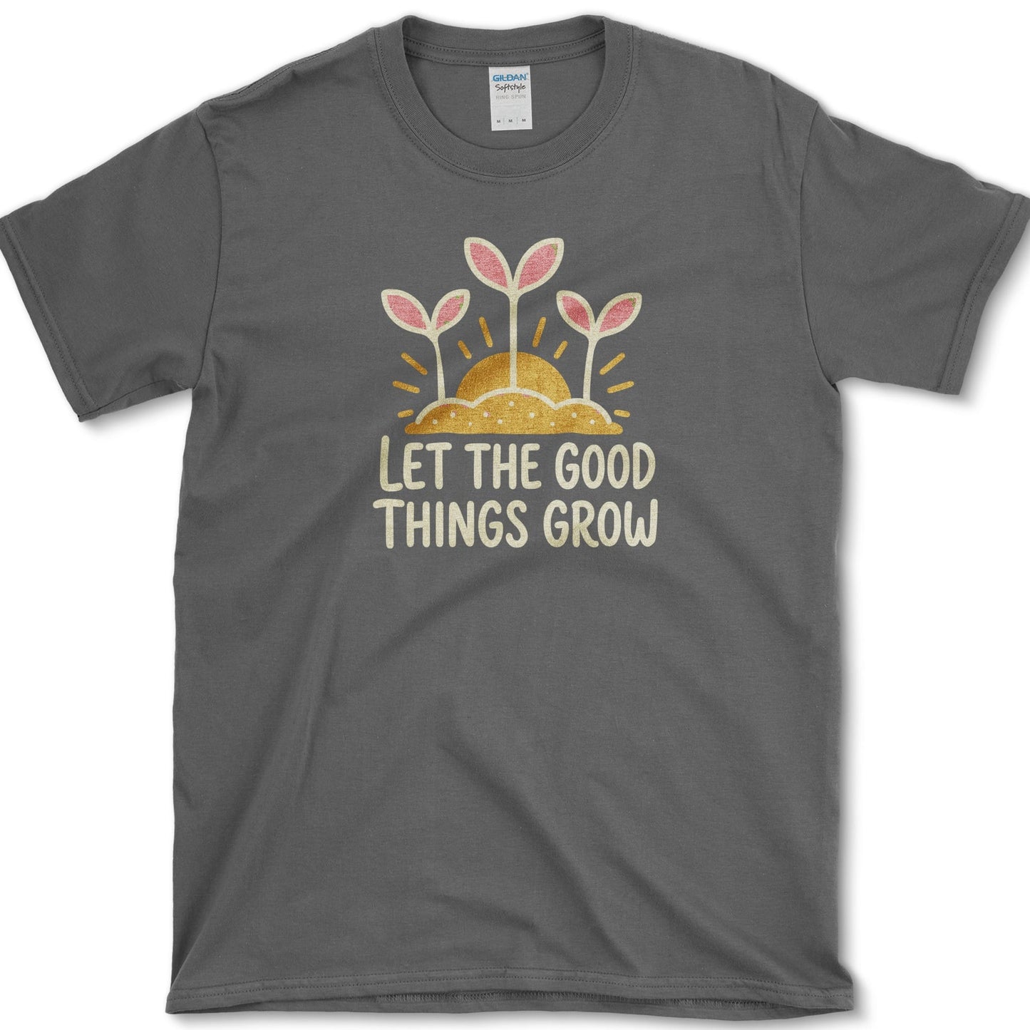 Let Good Things Grow design featuring seedling artwork on a t-shirt