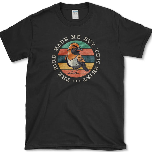 Bird Made Me T-Shirt