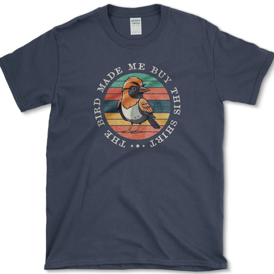 Bird Made Me T-Shirt