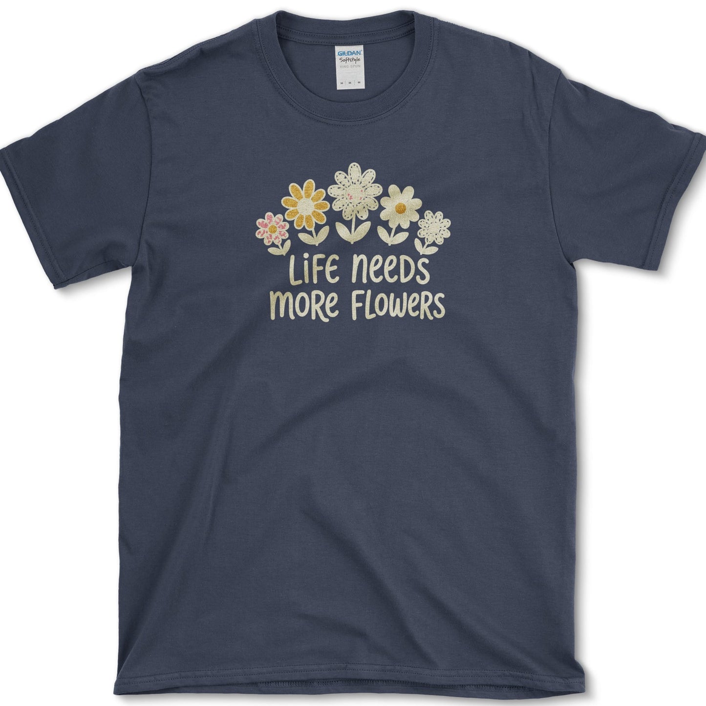 Life Needs More Flowers design featuring garden flowers artwork on a t-shirt