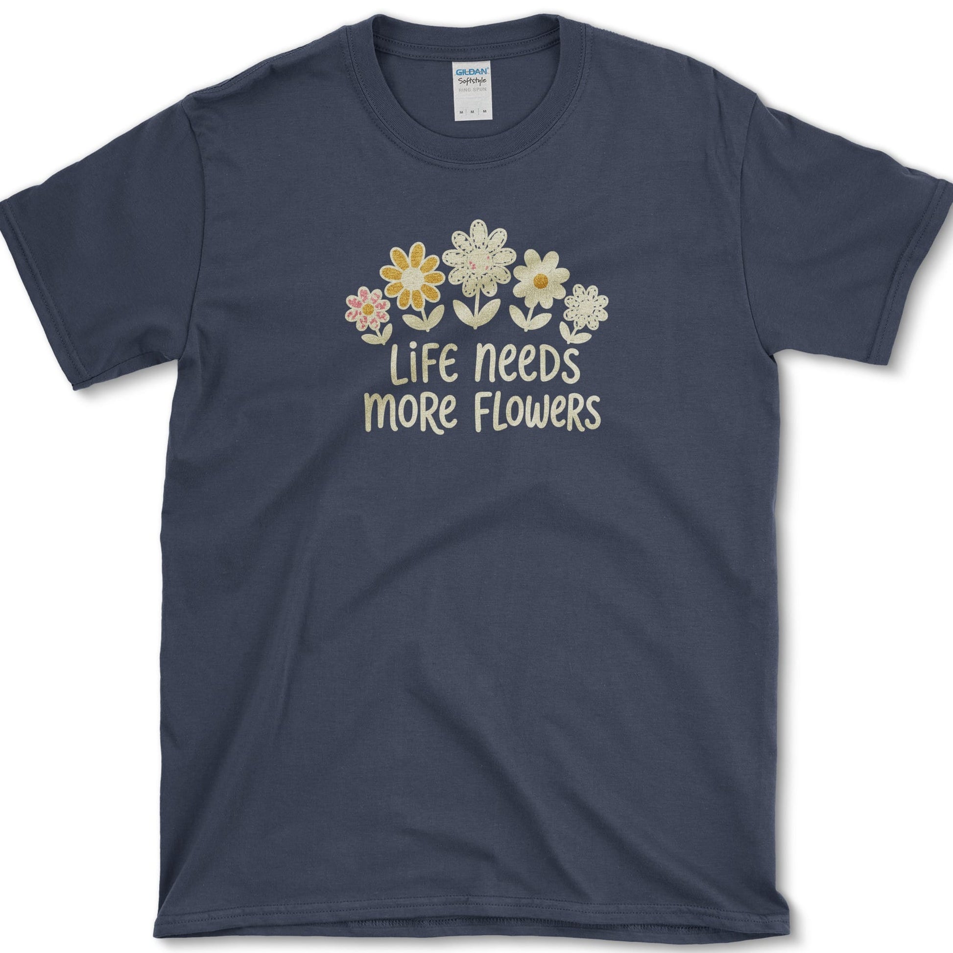 Life Needs More Flowers design featuring garden flowers artwork on a t-shirt