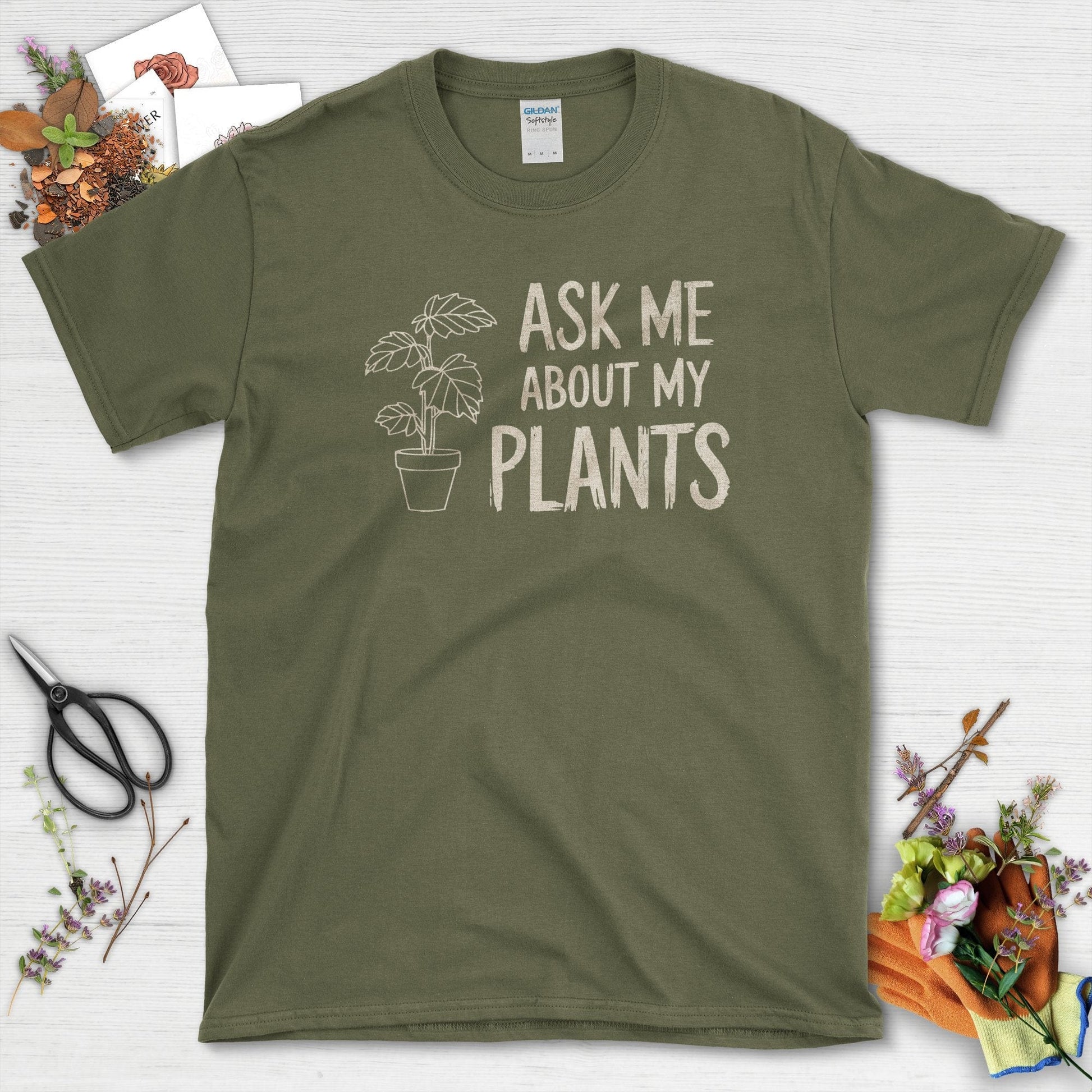 Ask Me About My Plants T-Shirt T-Shirts / S / Military Green Physical Item