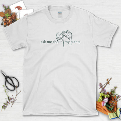 Ask Me About My Plants T-Shirt White / S T-Shirt