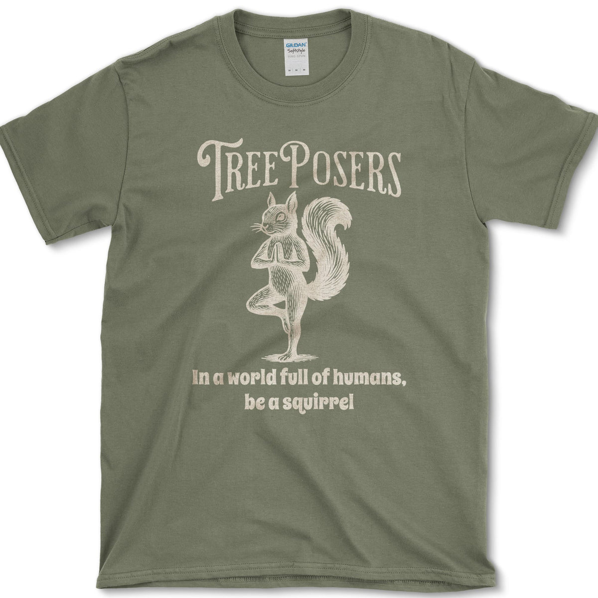 Be A Squirrel T-Shirt Military Green / S Essential Tees