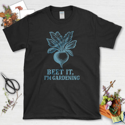 Beet It I'm Gardening T-Shirt Black / S Physical Item