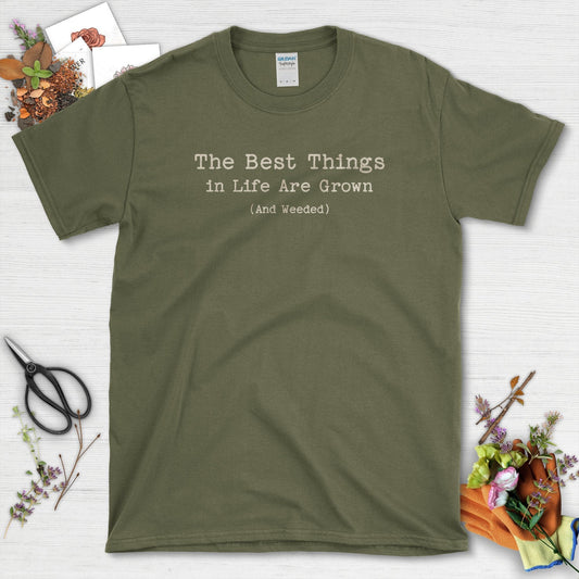 Best Things Are Grown T-Shirt Military Green / S T-Shirt