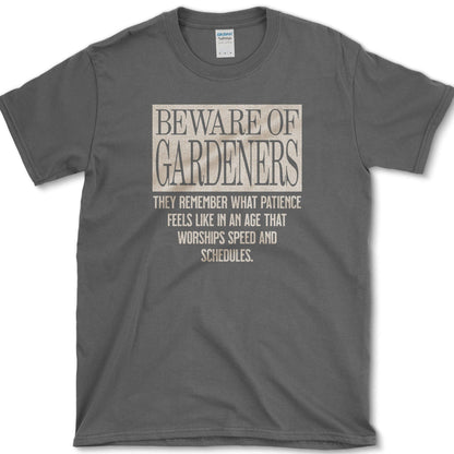 Beware of Gardeners T-Shirt Dark Heather / S Physical Item