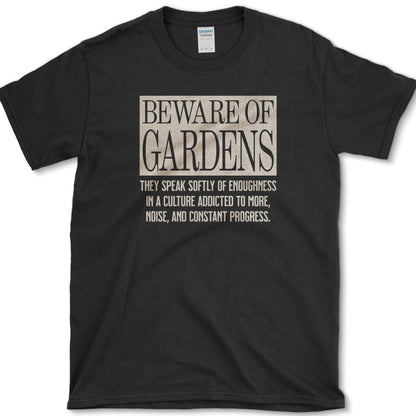 Beware of Gardens T-Shirt Essential Tees / S / Black Physical Item